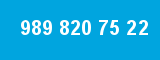 989 820 75 22